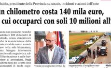 «Asfaltare un km costa 140 mila euro, abbiamo 10 milioni all’anno e 3.300 km di cui occuparci. Ecco che cosa farò»