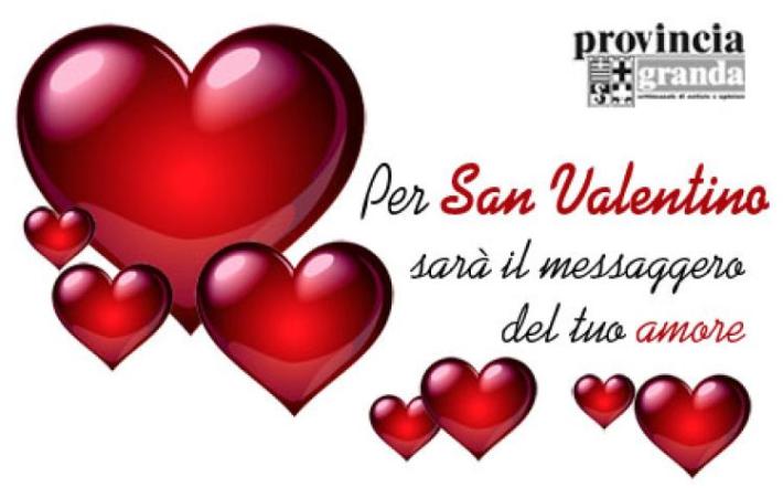 "Provincia granda" per San Valentino sarà il messaggero del tuo amore